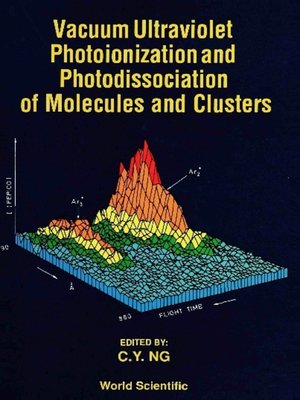 cover image of Vacuum Ultraviolet Photoionization and Photodissociation of Molecules and Clusters